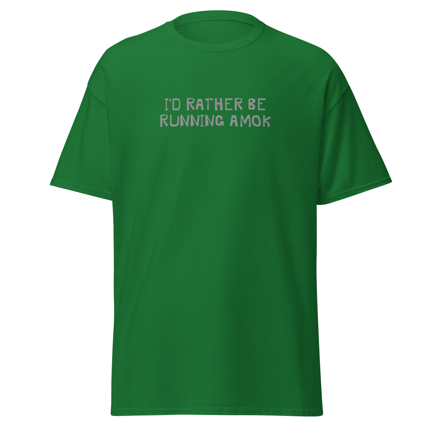 "I’d rather be running amok" printed on a turf green on an invisible body