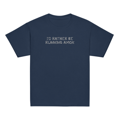 "I’d rather be running amok" printed on a navy youth classic tee laying on a flat surface