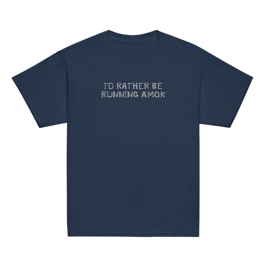 "I’d rather be running amok" printed on a navy youth classic tee laying on a flat surface