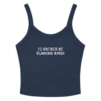 "I’d rather be running amok" printed on a solid navy blend women's micro-rib tanktop laying on a flat surface amongst sunglasses and shorts