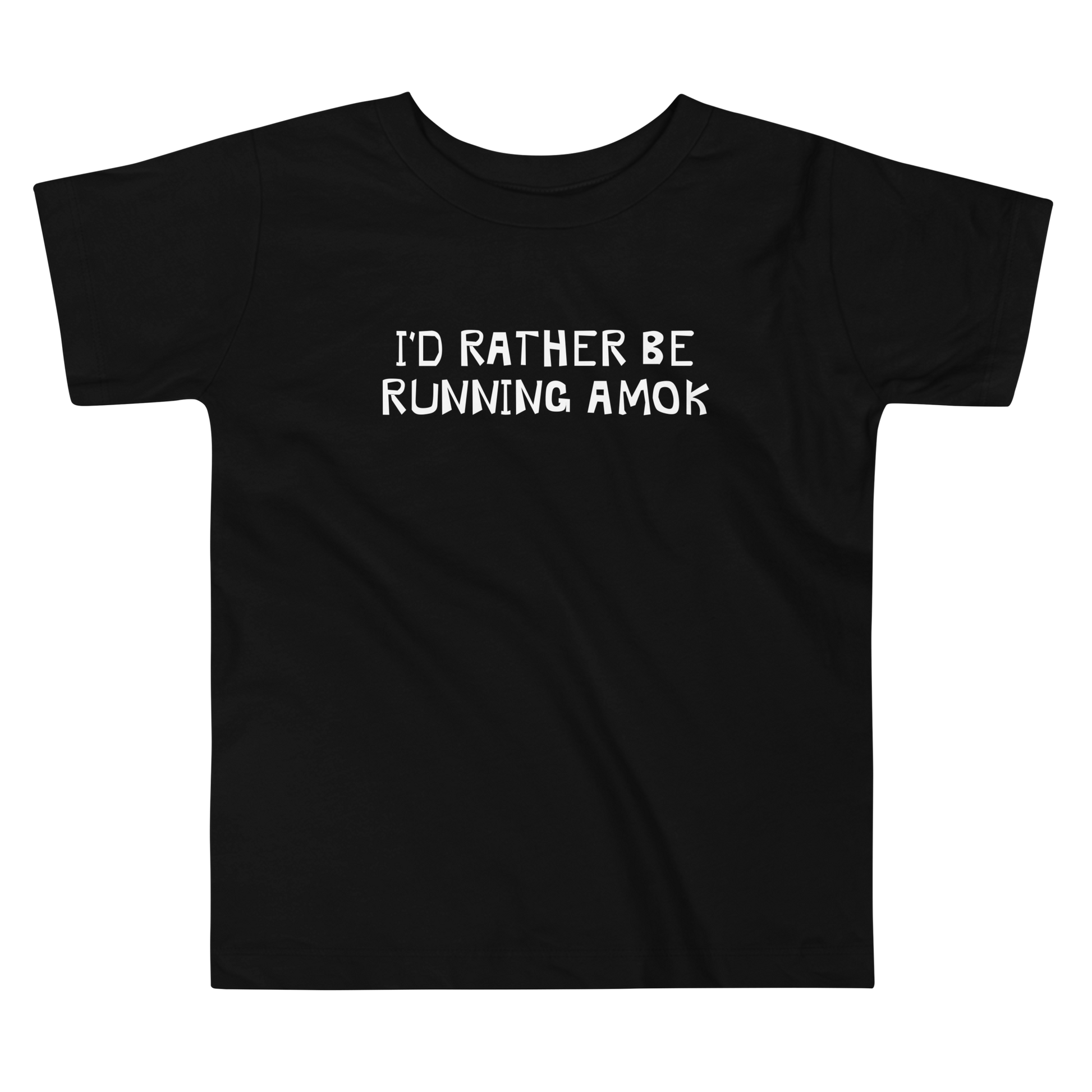 "I’d rather be running amok" printed on a black toddler short sleeve tee laying on a flat surface