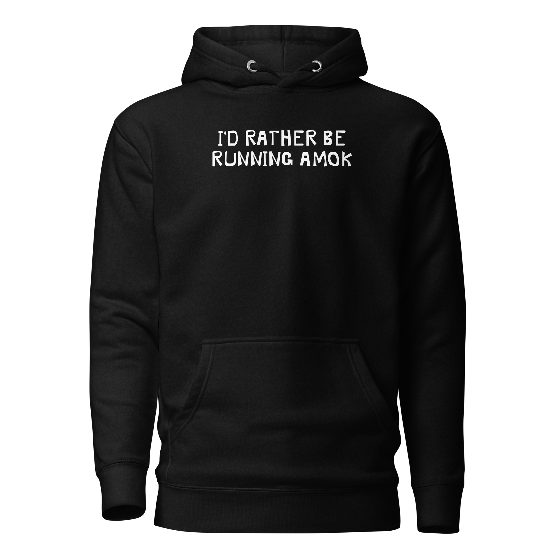 "I’d rather be running amok" printed on a black on an invisible / simulated body
