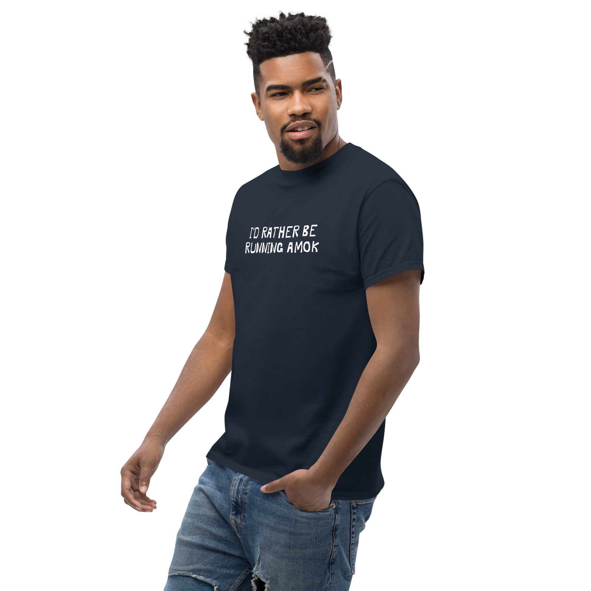 "I’d rather be running amok" printed on a navy unisex classic tee worn by a male