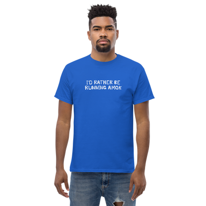 "I’d rather be running amok" printed on a royal unisex classic tee worn by a male