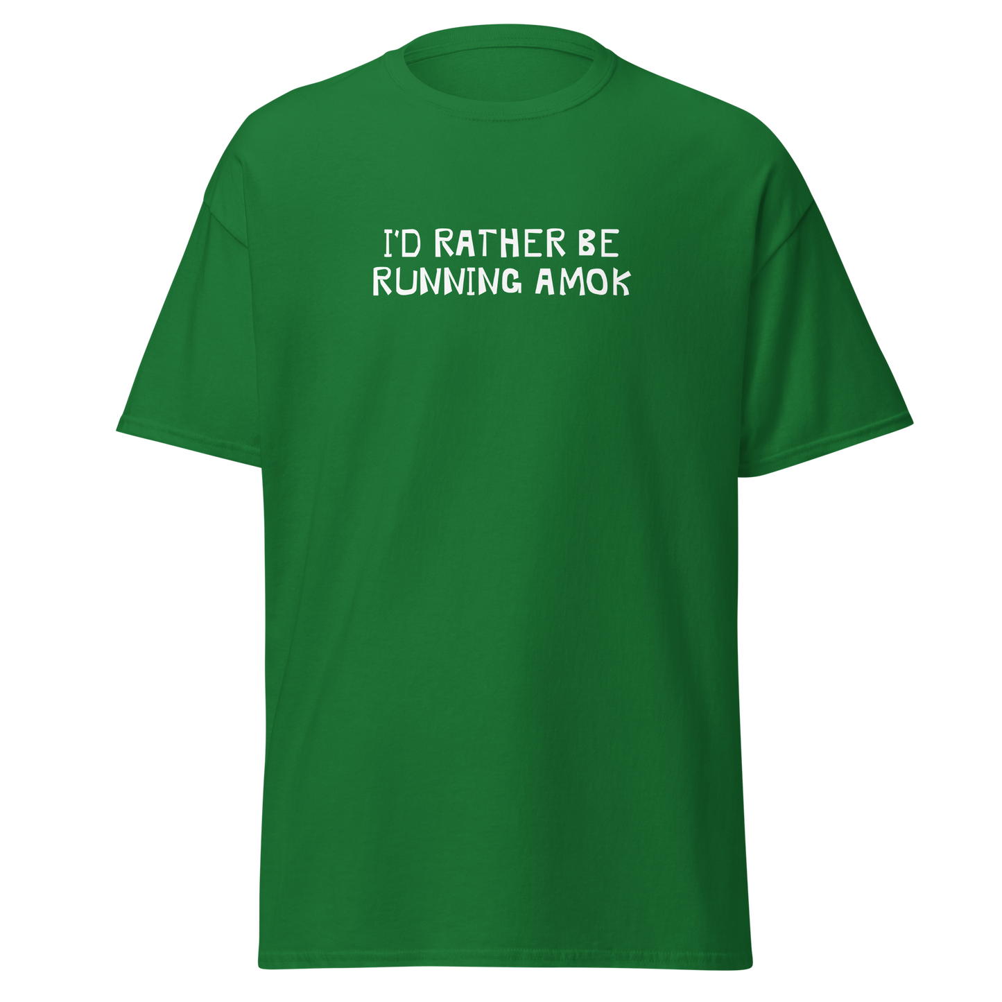 "I’d rather be running amok" printed on a turf green on an invisible body
