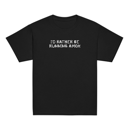 "I’d rather be running amok" printed on a black youth classic tee laying on a flat surface