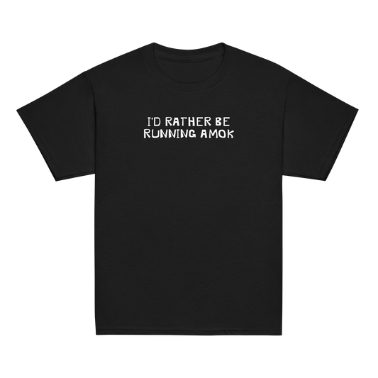 "I’d rather be running amok" printed on a black youth classic tee laying on a flat surface
