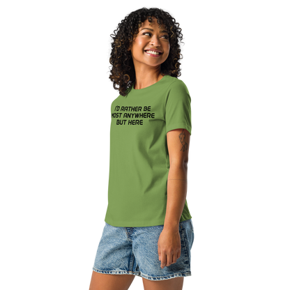 "I’d rather be most anywhere but here" printed on a leaf women's relaxed t-shirt worn by a female