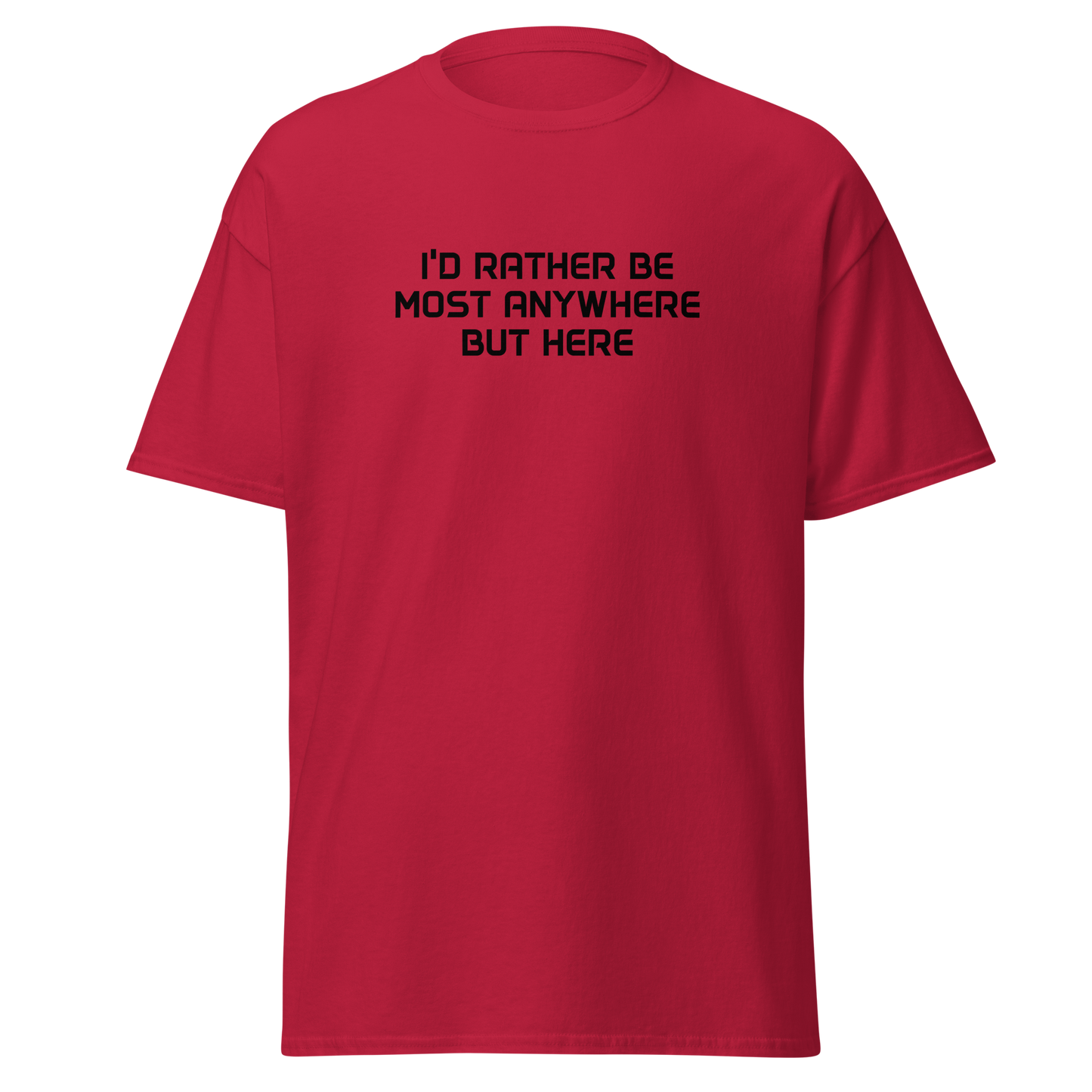 "I’d rather be most anywhere but here" printed on a cardinal on an invisible body