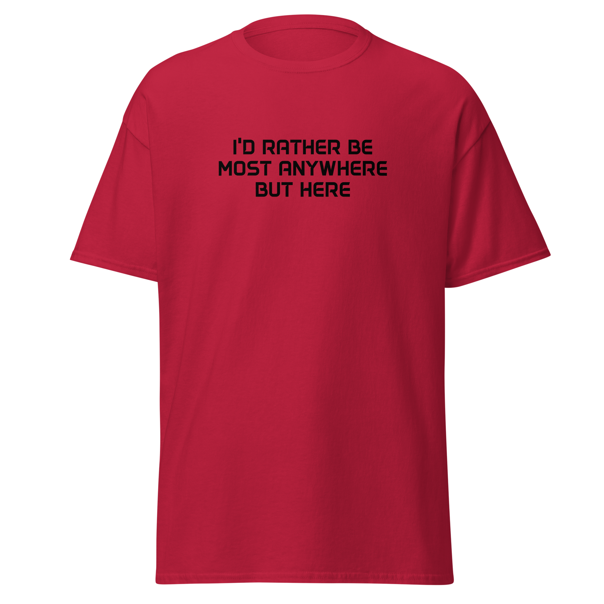 "I’d rather be most anywhere but here" printed on a cardinal on an invisible body