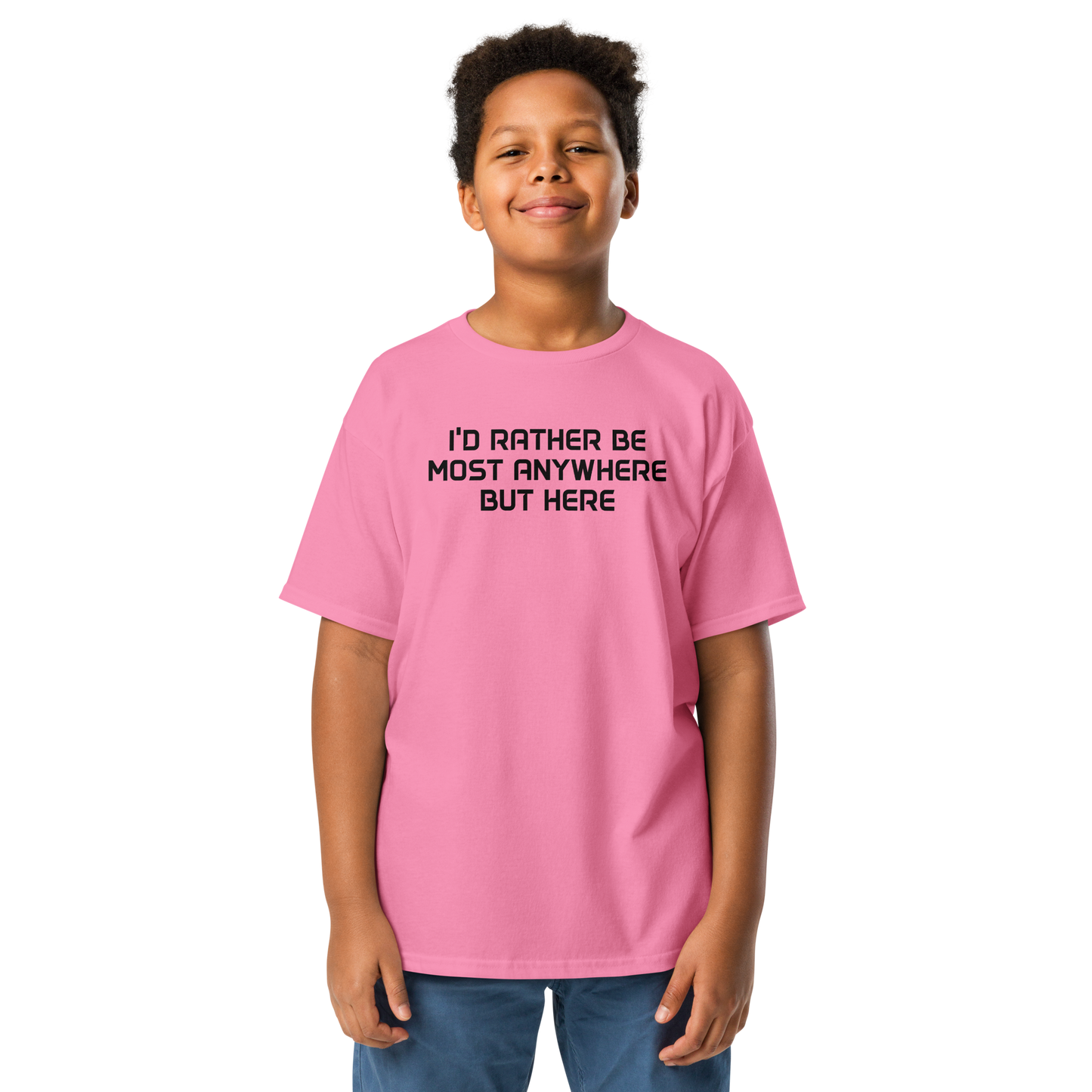 "I’d rather be most anywhere but here" printed on a azalea youth classic tee worn by a male