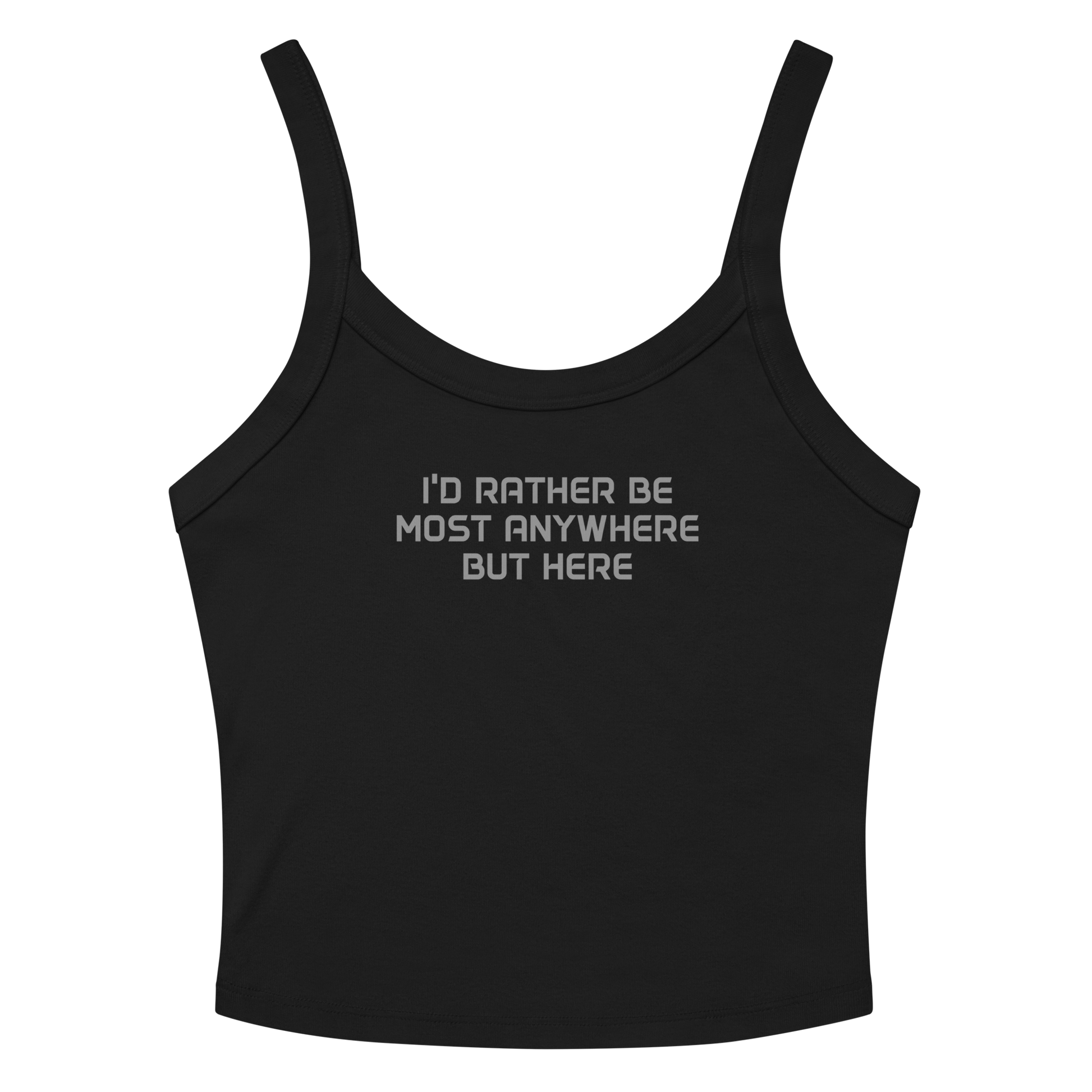 "I’d rather be most anywhere but here" printed on a solid black blend tbd
