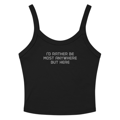 "I’d rather be most anywhere but here" printed on a solid black blend tbd