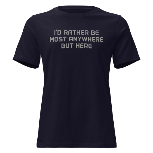 "I’d rather be most anywhere but here" printed on a navy on an invisible / simulated body