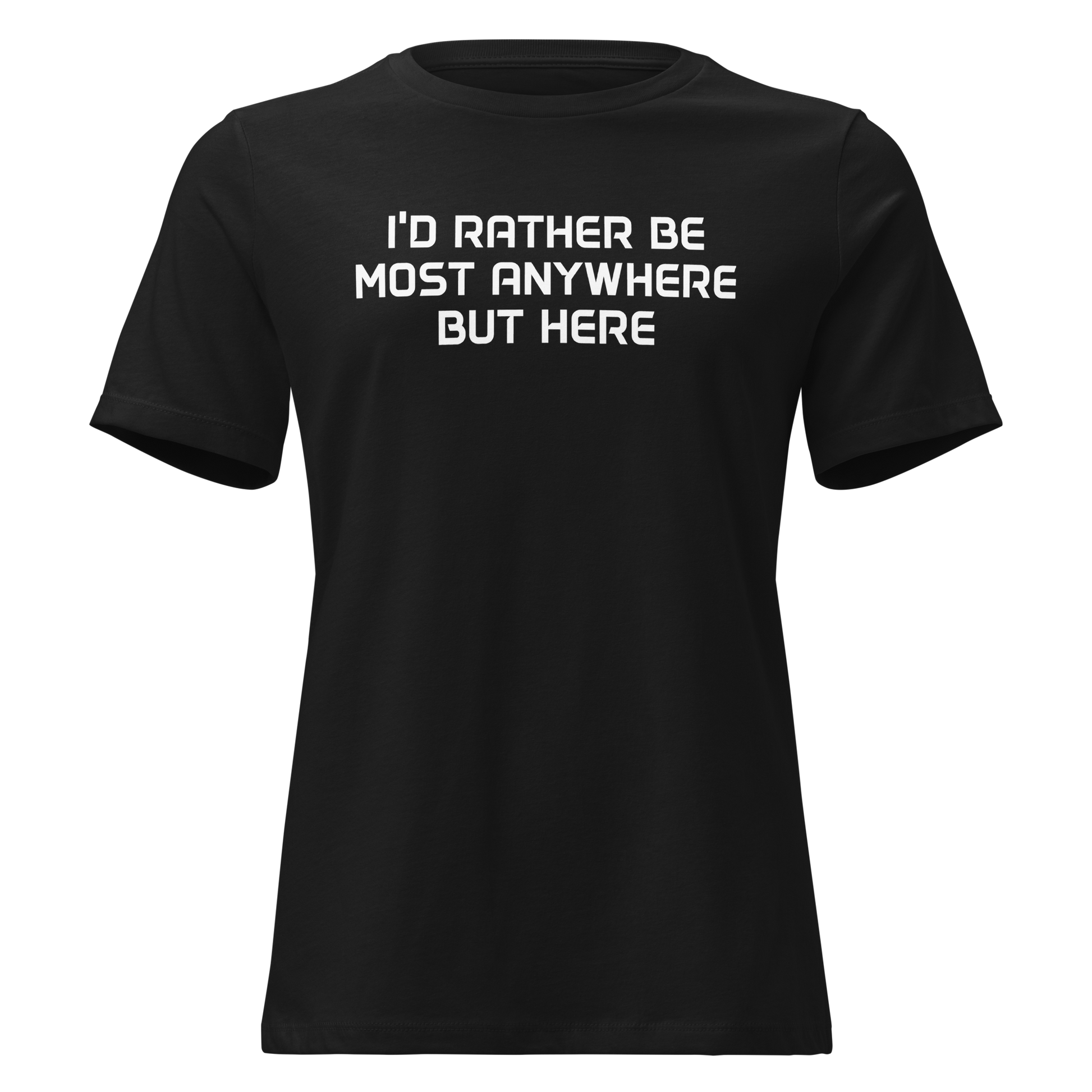 "I’d rather be most anywhere but here" printed on a black on an invisible / simulated body