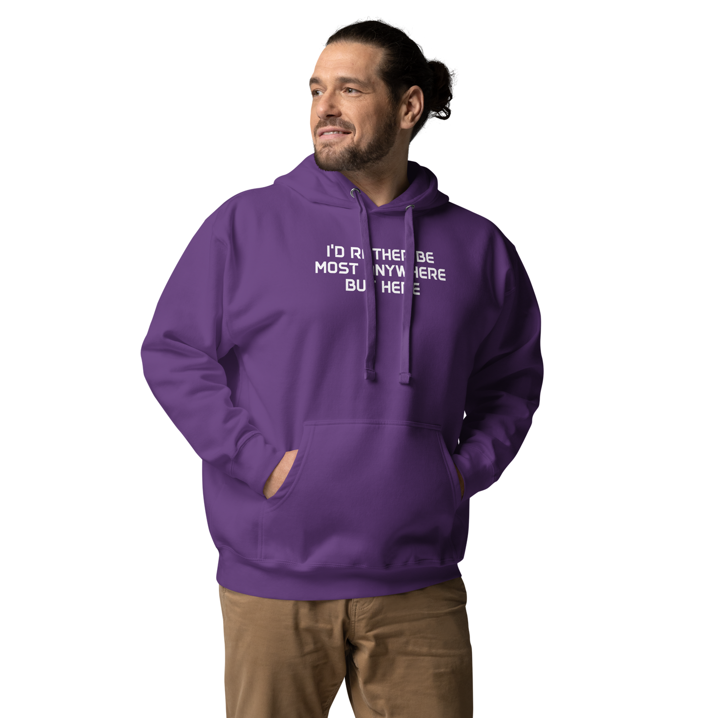 "I’d rather be most anywhere but here" printed on a purple unisex hoodie worn by a male