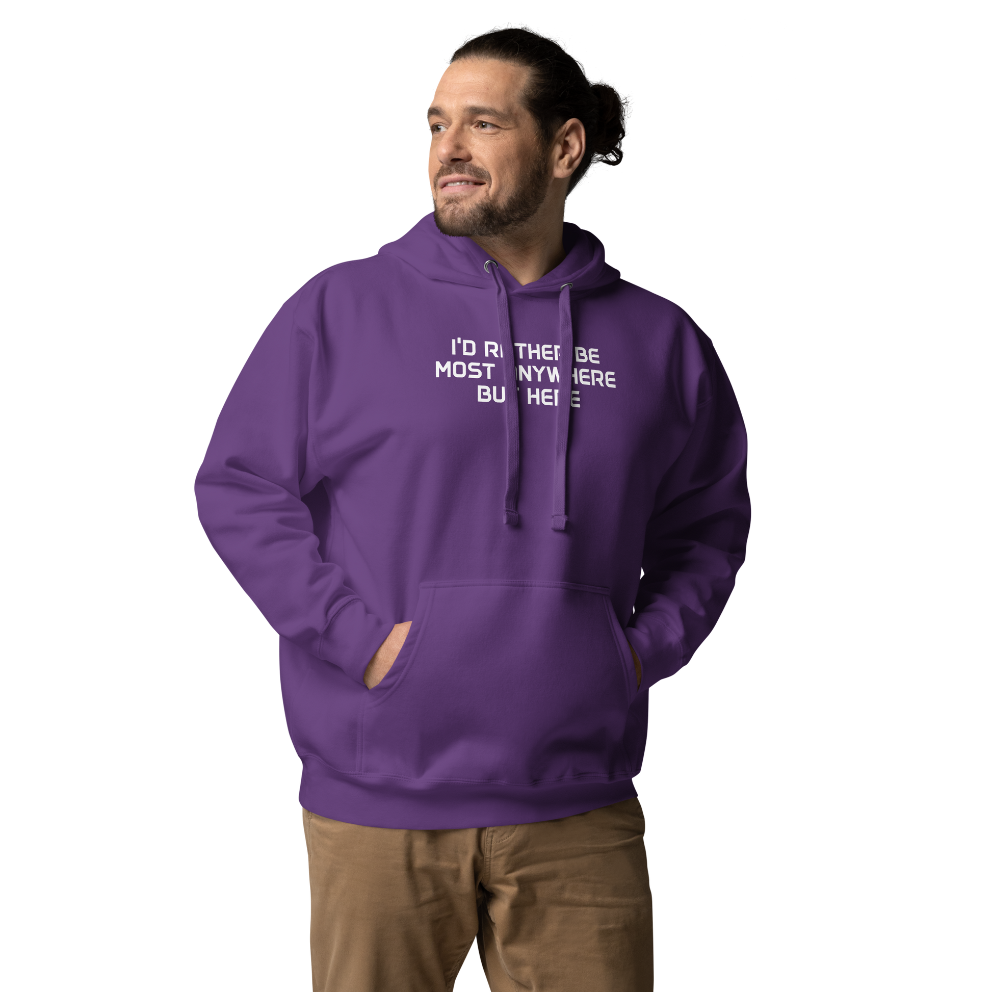 "I’d rather be most anywhere but here" printed on a purple unisex hoodie worn by a male