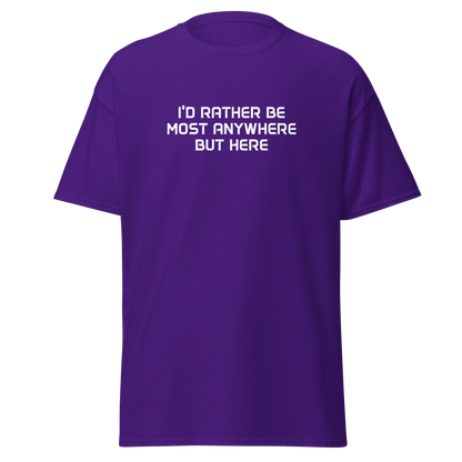 "I’d rather be most anywhere but here" printed on a purple on an invisible body