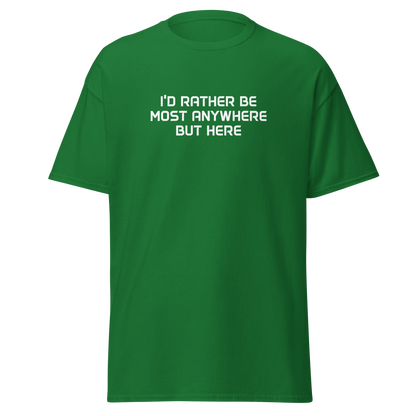 "I’d rather be most anywhere but here" printed on a turf green on an invisible body