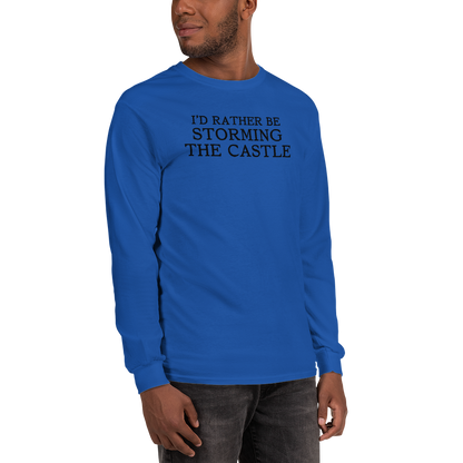 "I'd rather be storming the castle" printed on a royal men's long sleeve shirt worn by a male