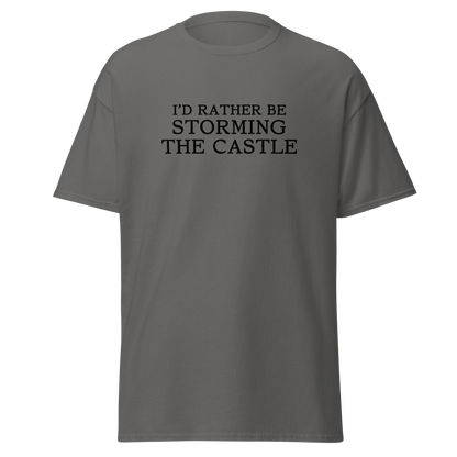 "I'd rather be storming the castle" printed on a charcoal on an invisible body