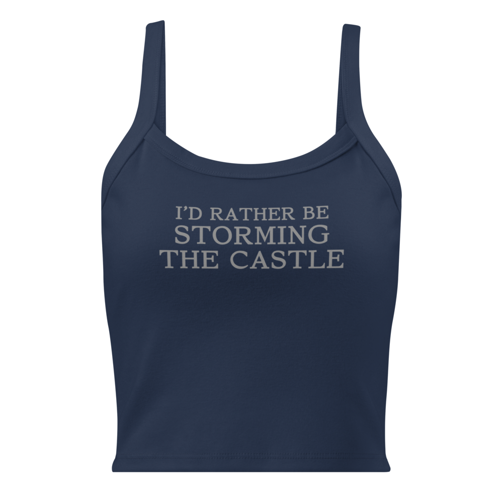 "I'd rather be storming the castle" printed on a solid navy blend women's micro-rib tanktop laying on a flat surface