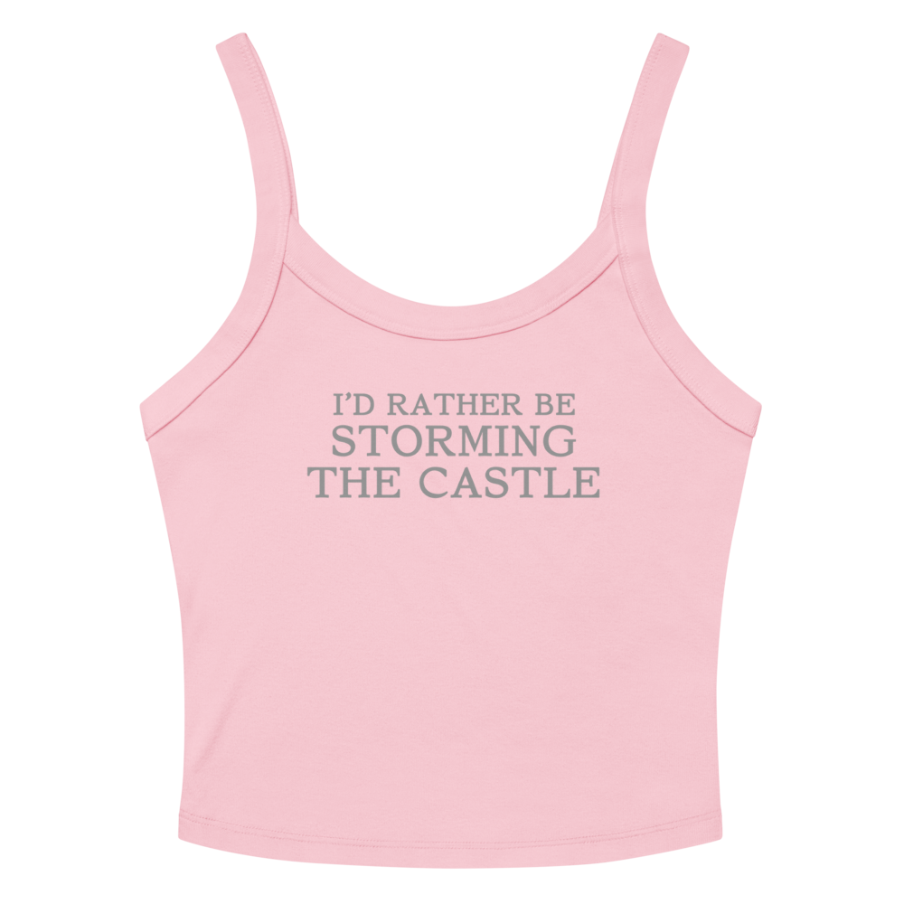 "I'd rather be storming the castle" printed on a solid pink blend tbd