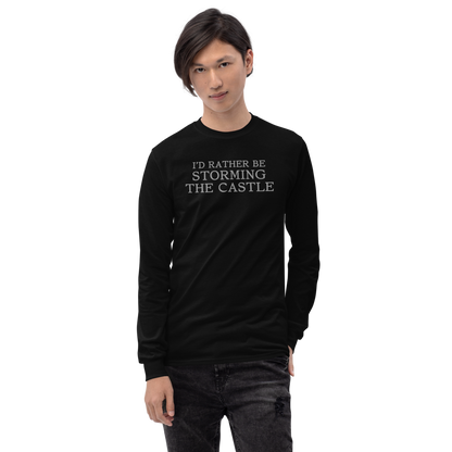"I'd rather be storming the castle" printed on a black men's long sleeve shirt worn by a male