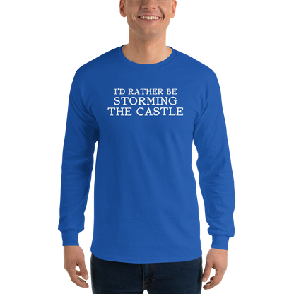 "I'd rather be storming the castle" printed on a royal men's long sleeve shirt worn by a male