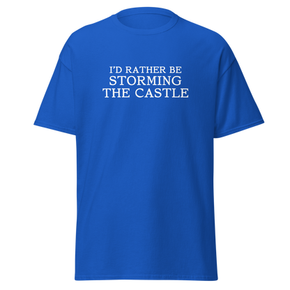 "I'd rather be storming the castle" printed on a royal on an invisible body