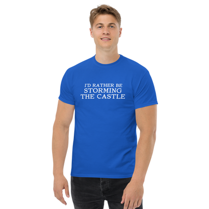 "I'd rather be storming the castle" printed on a royal unisex classic tee worn by a male