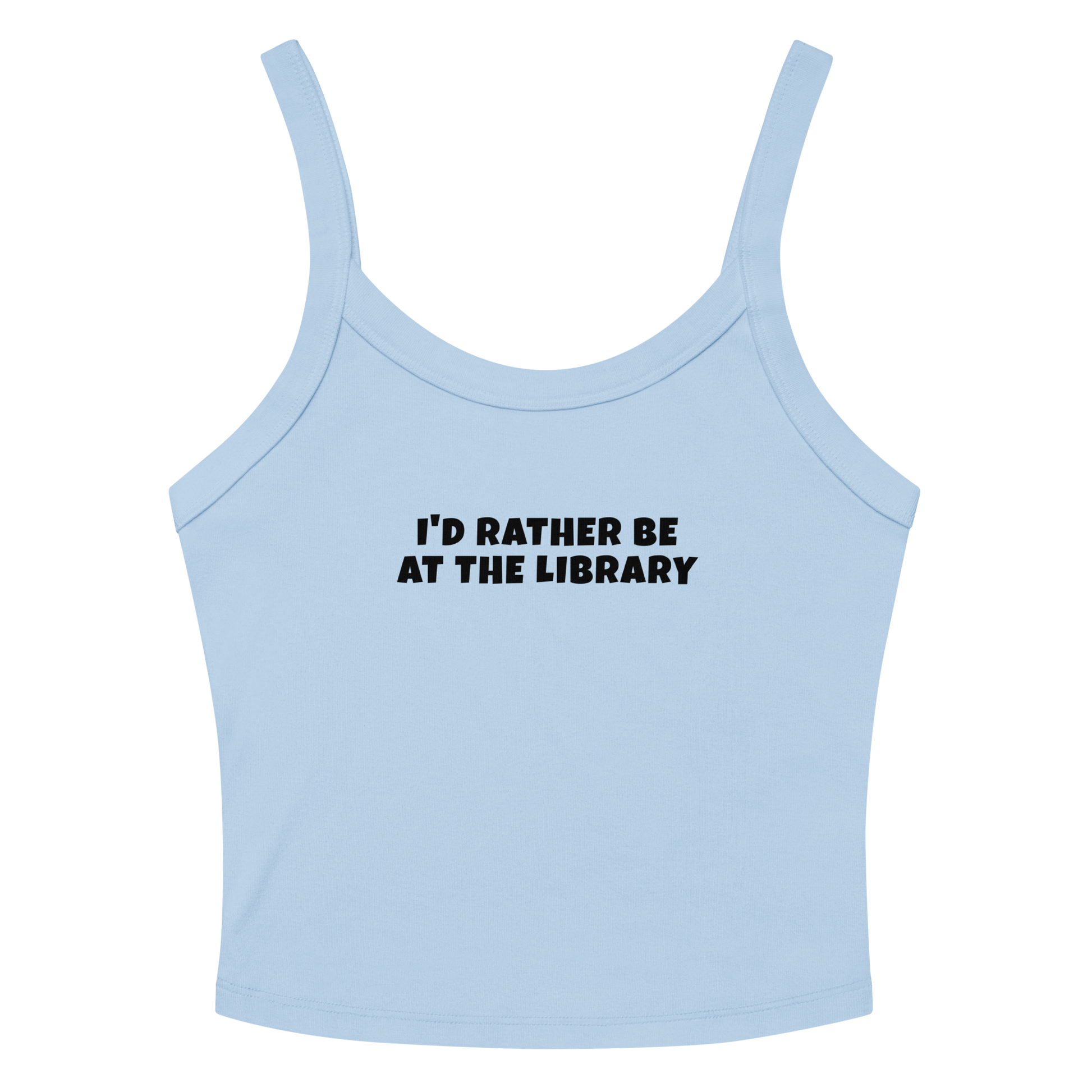 "I’d rather be at the library" printed on a solid baby blue blend women's micro-rib tanktop laying on a flat surface amongst sunglasses and shorts