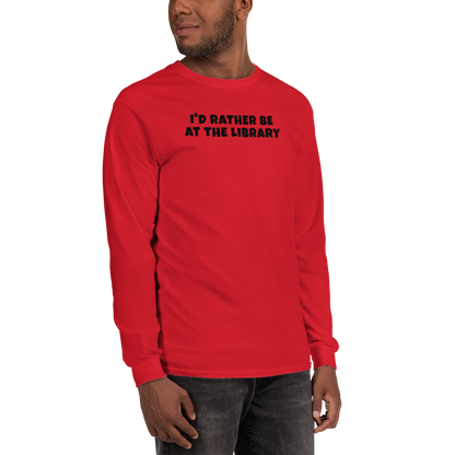 "I’d rather be at the library" printed on a red men's long sleeve shirt worn by a male