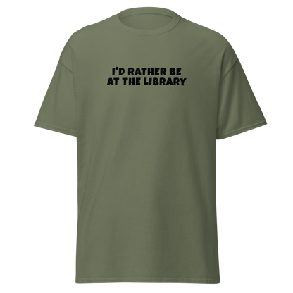 "I’d rather be at the library" printed on a military green on an invisible body