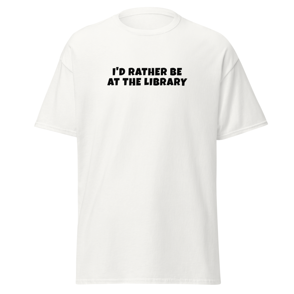 "I’d rather be at the library" printed on a white on an invisible body