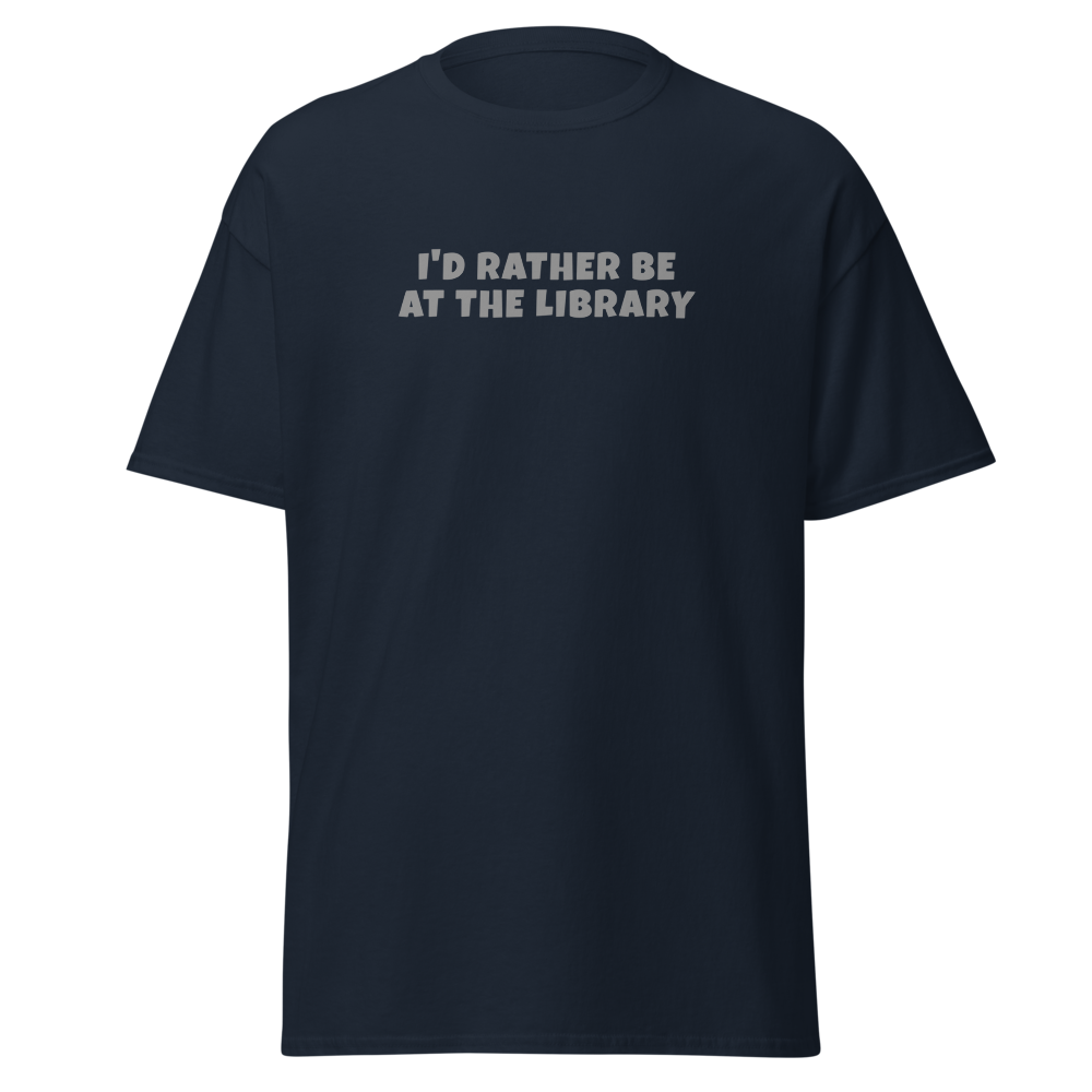 "I’d rather be at the library" printed on a navy on an invisible body