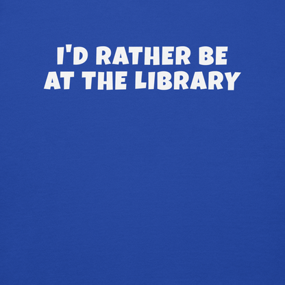 "I’d rather be at the library" printed on a team royal background