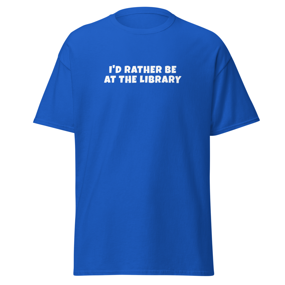 "I’d rather be at the library" printed on a royal on an invisible body