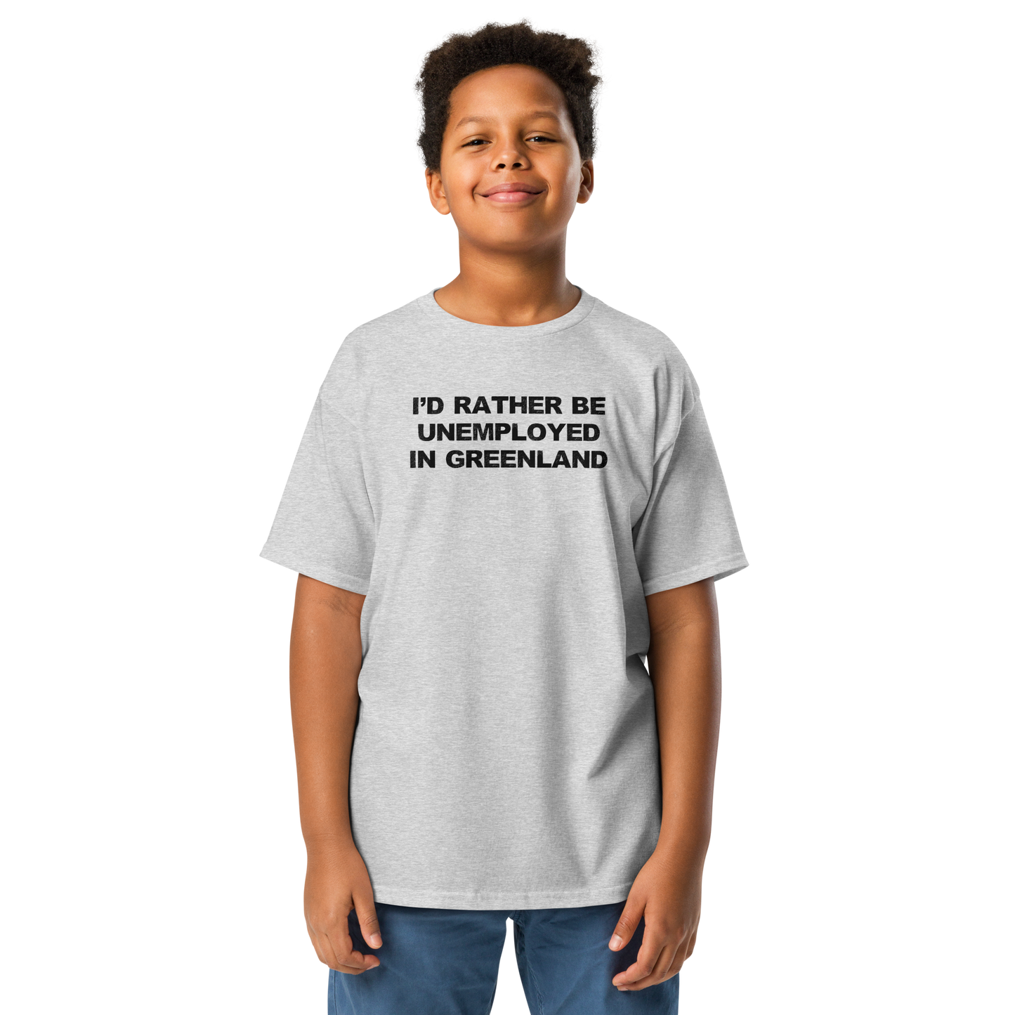 "I'd rather be unemployed in greenland" printed on a sport grey youth classic tee worn by a male