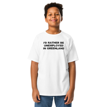 "I'd rather be unemployed in greenland" printed on a white youth classic tee worn by a male