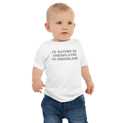 "I'd rather be unemployed in greenland" printed on a white baby jersey short sleeve tee worn by a male