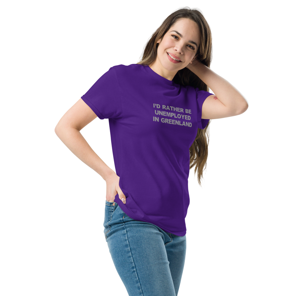 "I'd rather be unemployed in greenland" printed on a purple unisex classic tee worn by a female
