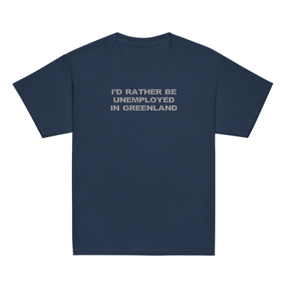 "I'd rather be unemployed in greenland" printed on a navy youth classic tee laying on a flat surface