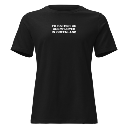 "I'd rather be unemployed in greenland" printed on a black on an invisible / simulated body