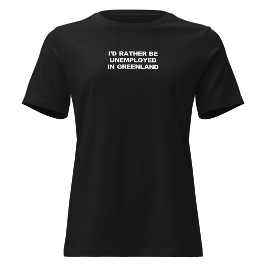 "I'd rather be unemployed in greenland" printed on a black on an invisible / simulated body