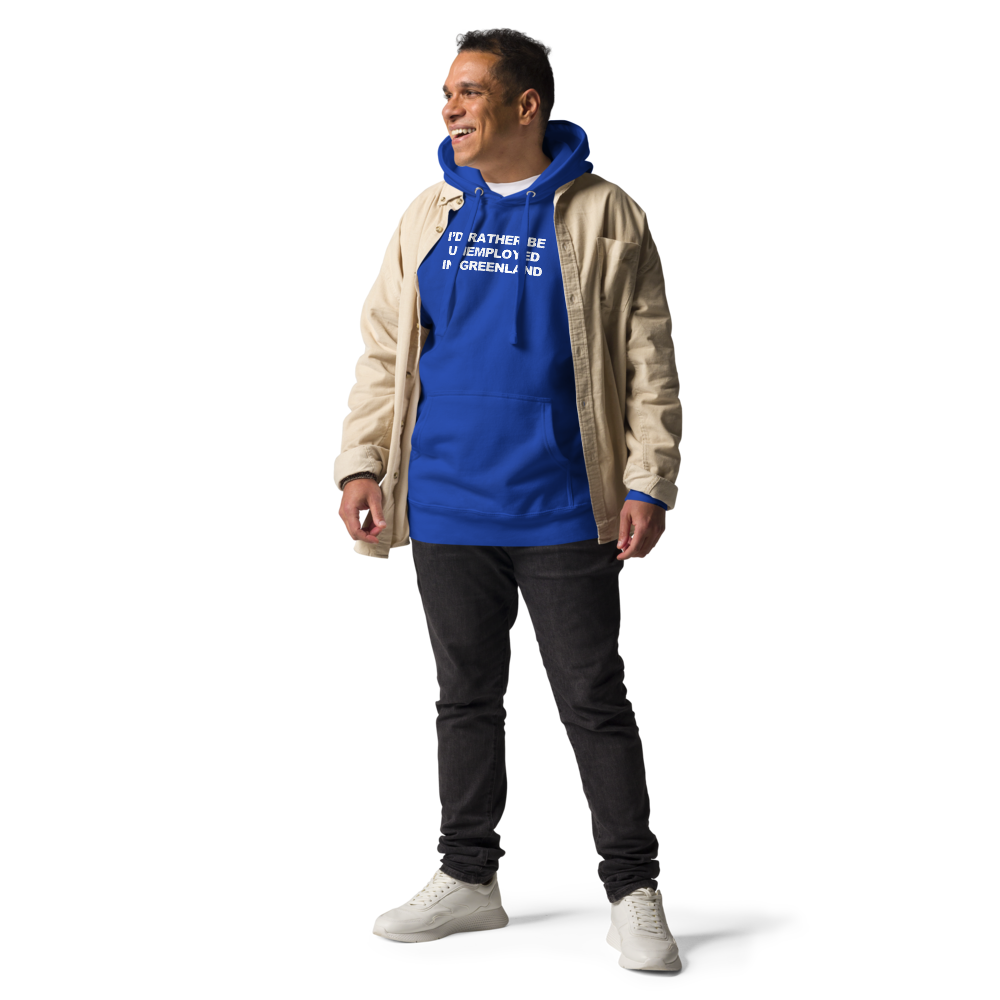 "I'd rather be unemployed in greenland" printed on a team royal unisex hoodie worn by a male with a jacket on top