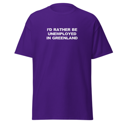 "I'd rather be unemployed in greenland" printed on a purple on an invisible body