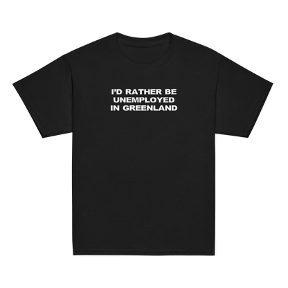 "I'd rather be unemployed in greenland" printed on a black youth classic tee laying on a flat surface