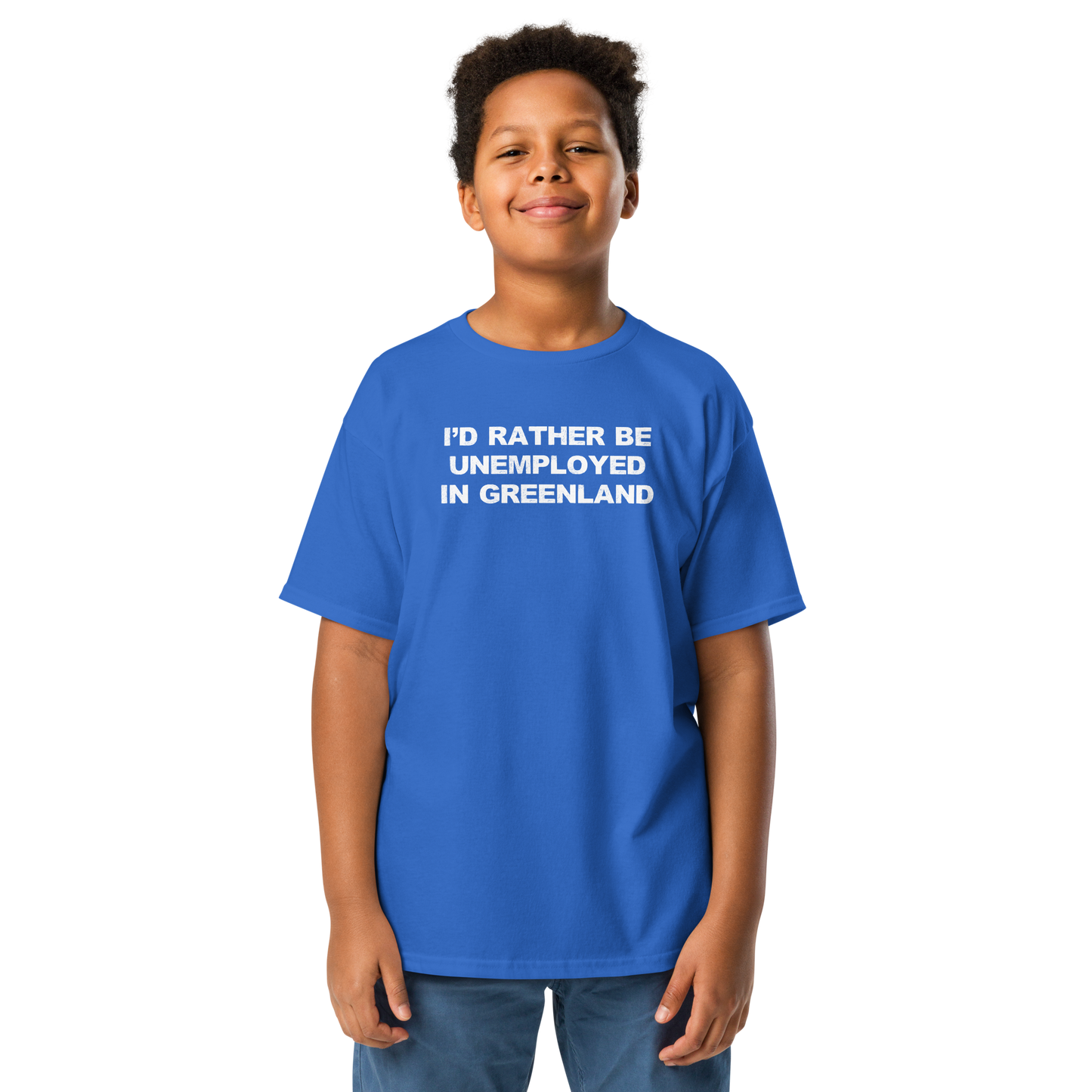 "I'd rather be unemployed in greenland" printed on a royal youth classic tee worn by a male