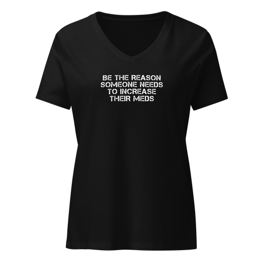 "Be the reason someone needs to increase their meds" printed on a solid black blend on an invisible / simulated body